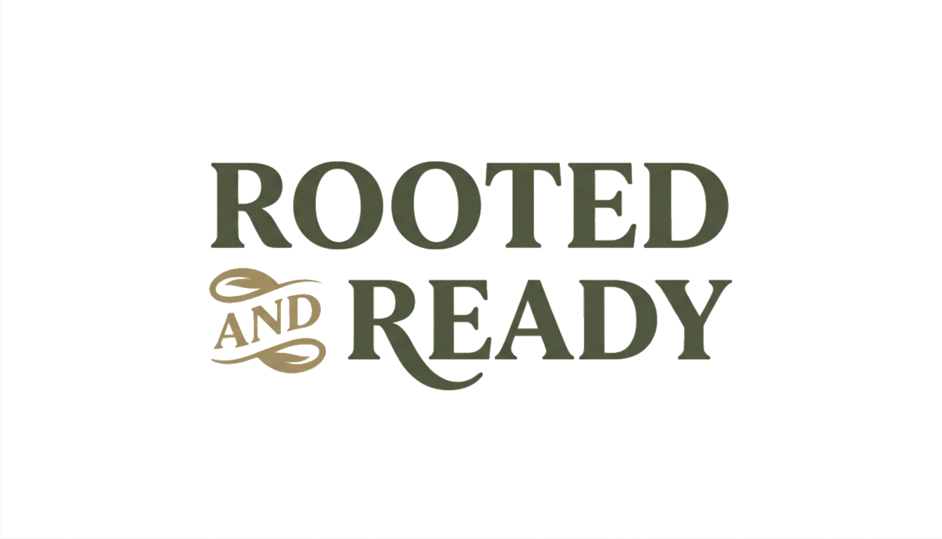 Rooted and Ready